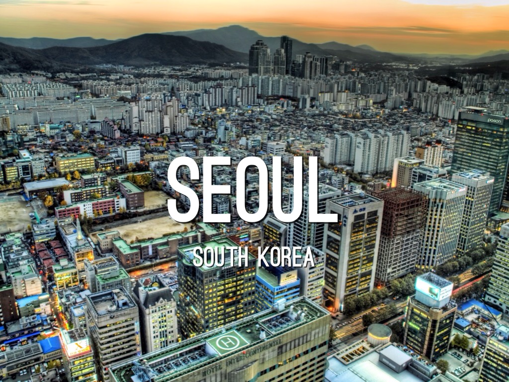 Thành phố Seoul ở Hàn Quốc  Siêu đô thị bậc nhất thế giới